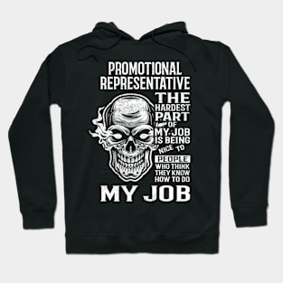 Promotional Representative T Shirt - The Hardest Part Gift Item Tee Hoodie